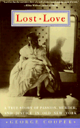 Lost Love: A True Story of Passion, Murder, and Justice in Old New York