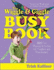 The Wiggle & Giggle Busy Book: 365 Creative Games & Activities to Keep Your Child Moving and Learning