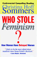 Who Stole Feminism?: How Women Have Betrayed Women
