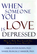 When Someone You Know is Depressed: What You Need to Know about Depression and Its Effects on Relationships