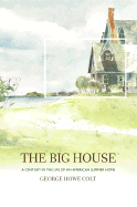The Big House: A Century in the Life of an American Summer Home