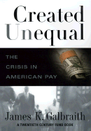 Created Unequal: The Crisis in American Pay