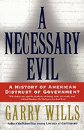 A Necessary Evil: A History of American Distrust of Government
