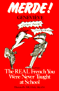 Merde!: The Real French You Were Never Taught at School