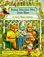 Better Not Get Wet, Jesse Bear