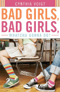 Bad Girls, Bad Girls, Whatcha Gonna Do?