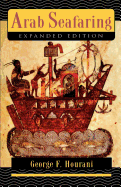 Arab Seafaring: In the Indian Ocean in Ancient and Early Medieval Times