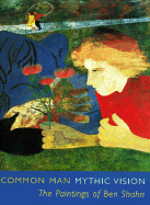 Common Man, Mythic Vision: The Paintings of Ben Shahn