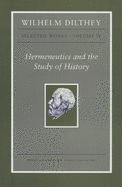 Selected Works: Hermeneutics and the Study of History v. 4