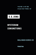 Collected Works of C.G. Jung, Volume 14: Mysterium Coniunctionis