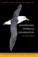 Albatrosses, Petrels and Shearwaters of the World