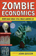 Zombie Economics: How Dead Ideas Still Walk Among Us