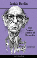 Crooked Timber of Humanity: Chapters in the History of Ideas