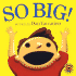 So Big!