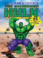 The Incredible Hulk Big Color & Activity Book: With Stickers
