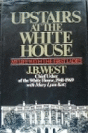 Upstairs at the White House: My Life with the First Ladies