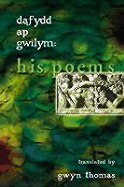 Dafydd AP Gwilym: His Poems