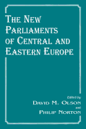 The New Parliaments of Central and Eastern Europe