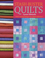 Stash-Buster Quilts: 14 Time-Saving Designs to Use Up Fabric Scraps