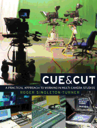 cue and cut a practical approach to working in multi camera studios