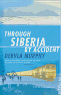 Through Siberia by Accident: A Small Slice of Autobiography