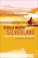 Silverland: A Winter Journey Beyond the Urals