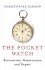 The Pocket Watch: Restoration, Maintenance and Repair