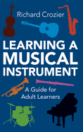 learning a musical instrument a guide for adult learners
