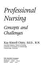 Professional Nursing: Concepts and Challenges