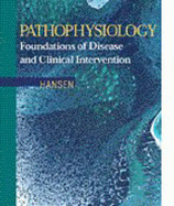 Pathophysiology: Foundations of Disease and Clinical Intervention