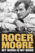 My Word is My Bond: The Autobiography