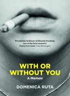 With or Without You: A Memoir
