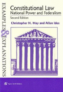 Constitutional Law: National Power and Federalism Examples & Explanations, Third Edition, See Also Ides/May