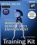 MCSA/MCSE Self-Paced Training Kit (Exam 70-290): Managing and Maintaining a Microsoft Windows Server 2003 Environment