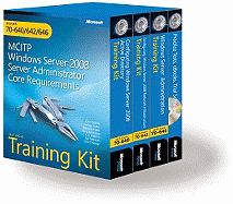 MCITP Windows Server 2008 Server Administrator Core Requirements Self-Paced Training Kit: Exams 70-640/642/646