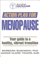 Action Plan for Menopause: Your Guide to a Healthy, Vibrant Transition