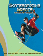 Skateboard Greats: Champs of the Ramps