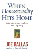 When Homosexuality Hits Home: What to Do When a Loved One Says They're Gay
