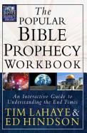 The Popular Bible Prophecy Workbook: An Interactive Guide to Understanding the End Times