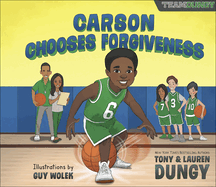 carson chooses forgiveness a team dungy story about basketball