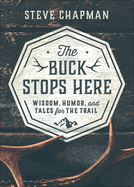buck stops here wisdom humor and tales for the trail
