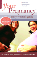 Your Pregnancy: Every Woman's Guide