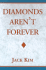 Diamond's Aren't Forever