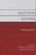 Election Reform: Politics and Policy