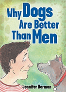Why Dogs Are Better Than Men