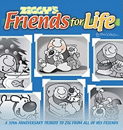 Ziggy's Friends for Life: A 3thanniversary Tribute to Zig from All of His Friends