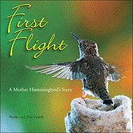 First Flight: A Mother Hummingbird's Story