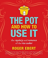 pot and how to use it the mystery and romance of the rice cooker ebert roge photo