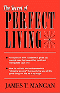 The Secret of Perfect Living