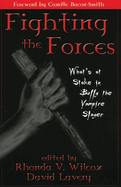 Fighting the Forces: What's at Stake in Buffy the Vampire Slayer?
